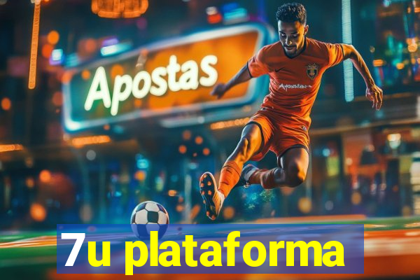 7u plataforma